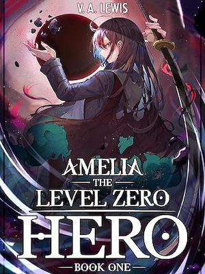 Amelia the Level Zero Hero