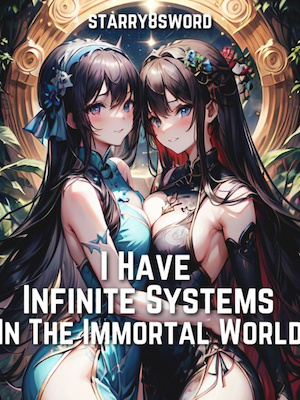 I Have Infinite Systems In The Immortal World