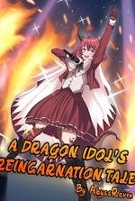 A Dragon Idol's Reincarnation Tale