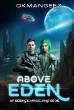 Above Eden: Of Science, Magic, and Gods