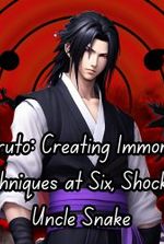 Naruto: Creating Immortal Techniques at Six, Shocking Uncle Snake