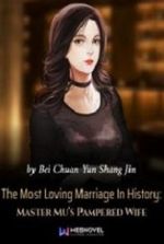 The Most Loving Marriage In History: Master Mu’s Pampered Wife